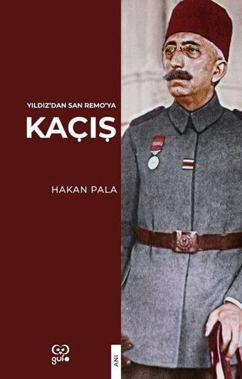 Kaçış  - Yıldız'dan San Remo'ya - Hakan Pala - Gufo Yayınları