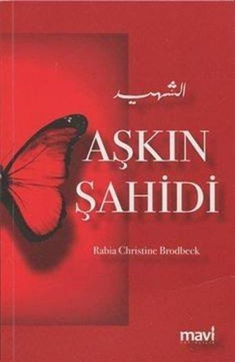 Aşkın Şahidi - Rabia Christine Brodbeck - Mavi Yayıncılık