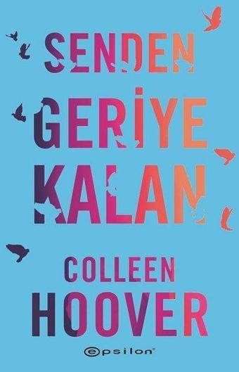 Senden Geriye Kalan - Colleen Hoover - Epsilon Yayınevi