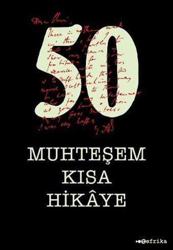 50 Muhteşem Kısa Hikaye - Kolektif  - Tefrika Yayınları