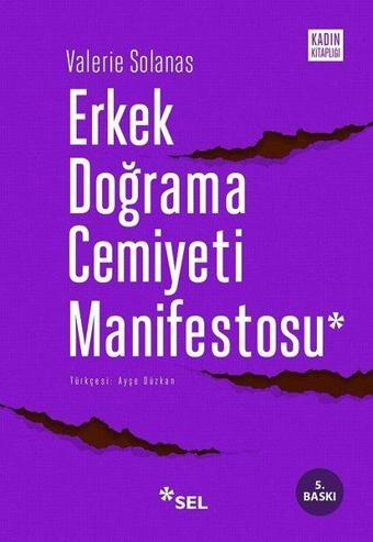 Erkek Doğrama Cemiyeti Manifestosu - Valerie Solanas - Sel Yayıncılık