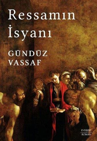 Ressamın İsyanı - Gündüz Vassaf - Everest Yayınları