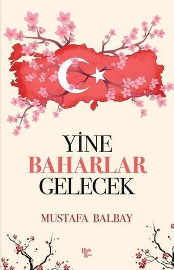 Yine Baharlar Gelecek - Mustafa Balbay - Halk Kitabevi Yayınevi