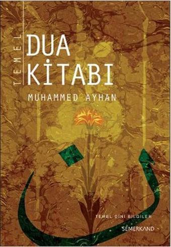 Temel Dua Kitabı - Muhammed Ayhan - Semerkand Yayınları
