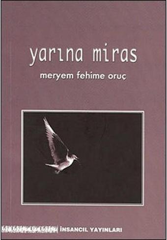 Yarına Miras - Meryem Fehime Oruç - İnsancıl Yayınları