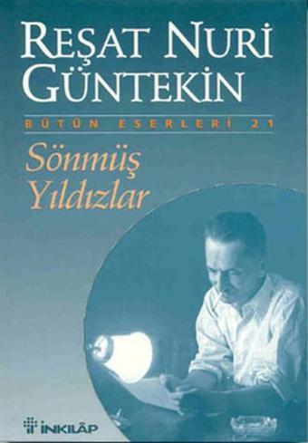 Sönmüş Yıldızlar - Reşat Nuri Güntekin - İnkılap Kitabevi Yayınevi