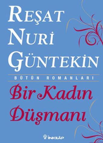 Bir Kadın Düşmanı - Reşat Nuri Güntekin - İnkılap Kitabevi Yayınevi