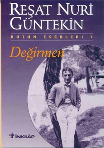 Değirmen-İnkılap - Reşat Nuri Güntekin - İnkılap Kitabevi Yayınevi