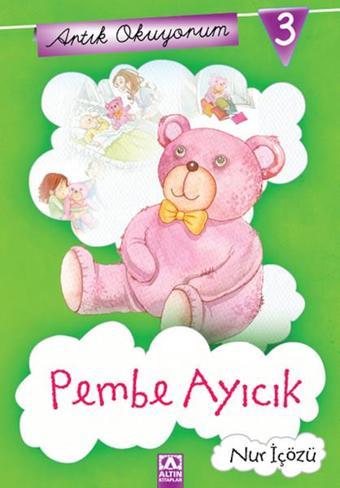 Artık Okuyorum 3 - Pembe Ayıcık - Altın Kitaplar