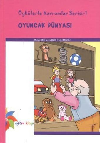 Oyuncak Dünyası - Sibel Özkızıklı - Eğiten Kitap