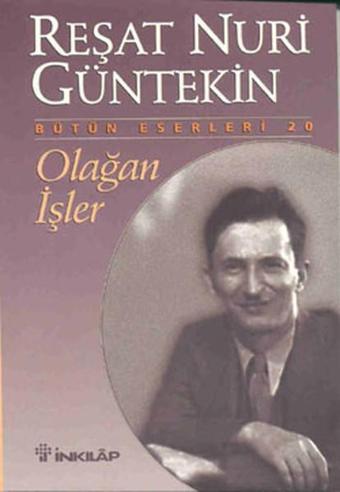 Olağan İşler - Reşat Nuri Güntekin - İnkılap Kitabevi Yayınevi