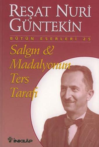 Salgın-Madalyonun Ters Tarafı - Reşat Nuri Güntekin - İnkılap Kitabevi Yayınevi