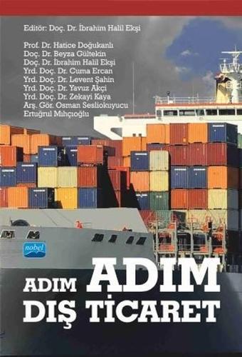 Adım Adım Dış Ticaret - Halil Ekşi - Nobel Akademik Yayıncılık