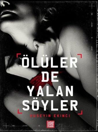 Ölüler de Yalan Söyler - Hüseyin Ekinci - Labirent
