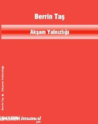 Akşam Yalnızlığı - Berrin Taş - İnsancıl Yayınları