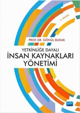 Yetkinliğe Dayalı İnsan Kaynakları Yönetimi - Gönül Budak - Nobel Akademik Yayıncılık