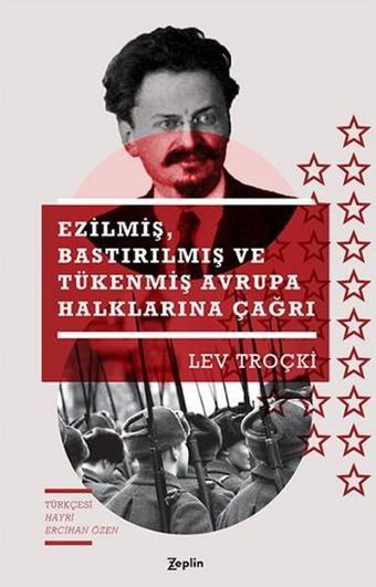 Ezilmiş Bastırılmış ve Tükenmiş Avrupa Halklarına Çağrı - Lev Troçki - Zeplin Kitap