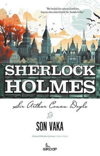 Sherlock Holmes - Son Vaka - Sir Arthur Conan Doyle - Girdap