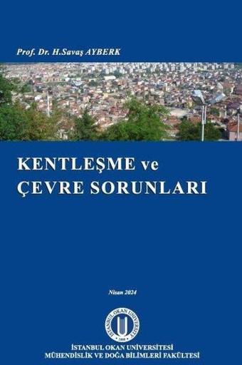 Kentleşme ve Çevre Sorunları - H. Savaş Ayberk - Okan Üniversitesi Yayınları