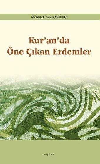 Kur'an'da Öne Çıkan Erdemler - Mehmet Emin Sular - Araştırma Yayıncılık