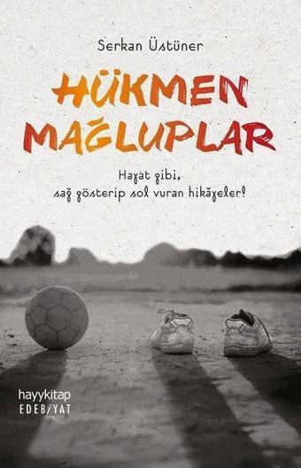 Hükmen Mağluplar - Serkan Üstüner - Hayykitap