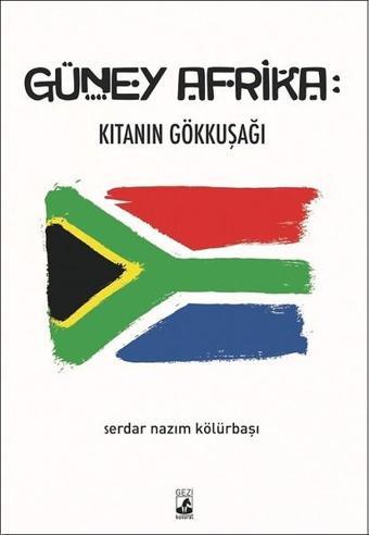 Güney Afrika-Kıtanın Gökkuşağı - Serdar Nazım Kölürbaşı - Küsurat