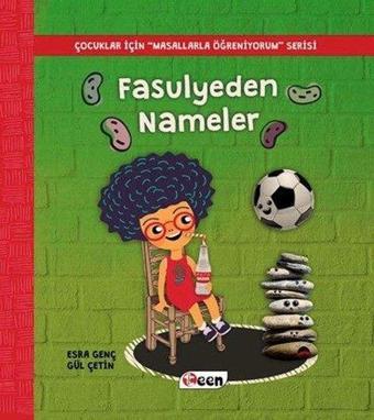 Fasulyeden Nameler-Çocuklar İçin Masallarla Öğreniyorum Serisi - Gül Çetin - Teen