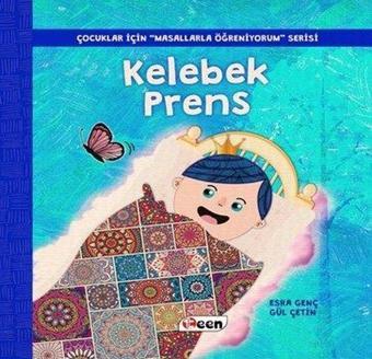 Kelebek Prens-Çocuklar İçin Masallarla Öğreniyorum Serisi - Gül Çetin - Teen