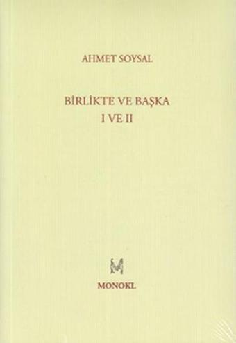 Birlikte ve Başka 1-2 - Ahmet Soysal - Monokl