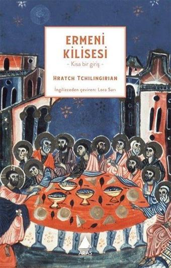Ermeni Kilisesi - Hratch Tchilingirian - Aras Yayıncılık
