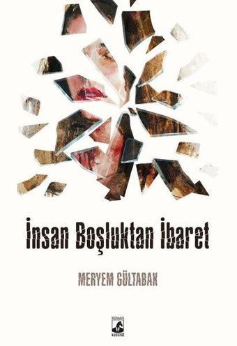 İnsan Boşluktan İbaret - Meryem Gültabak - Küsurat