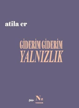 Giderim Giderim Yalnızlık - Atila Er - Neziher