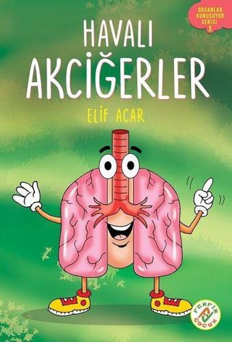 Havalı Akciğerler - Organlar Konuşuyor Serisi 3 - Elif Acar - Ferfir