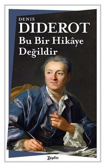 Bu Bir Hikaye Değildir - Denis Diderot - Zeplin Kitap