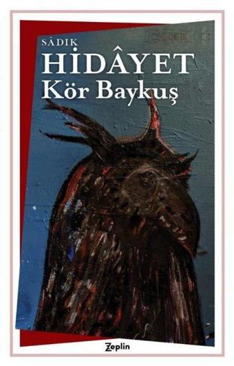 Kör Baykuş - Sadık Hidayet - Zeplin Kitap