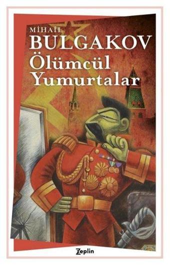 Ölümcül Yumurtalar - Mihail Bulgakov - Zeplin Kitap