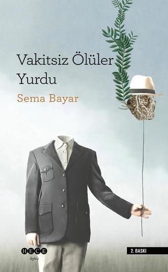 Vakitsiz Ölüler Yurdu - Sema Bayar - Hece Yayınları