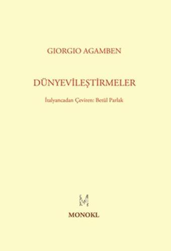 Dünyevileştirmeler - Giorgio Agamben - Monokl