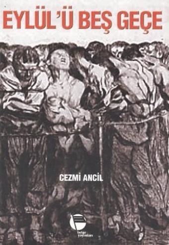 Eylül'ü Beş Geçe - Cezmi Ancil - Belge Yayınları