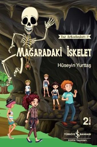 Mağaradaki İskelet - Yaz Arkadaşları 2 - Hüseyin Yurttaş - İş Bankası Kültür Yayınları