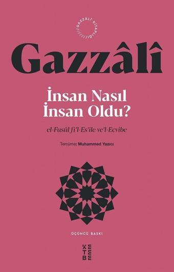 İnsan Nasıl İnsan Oldu? - İmam Gazzali - Ketebe