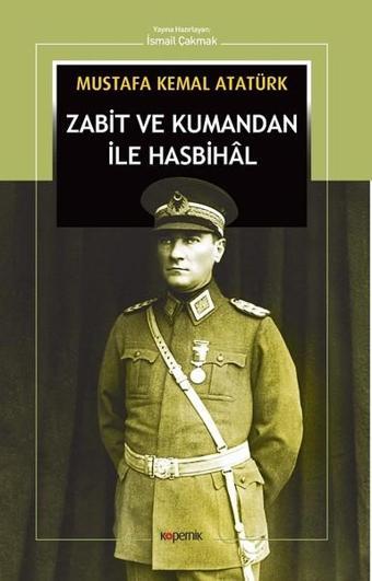 Zabit ve Kumandan İle Hasbihal - Mustafa Kemal Atatürk - Kopernik Kitap