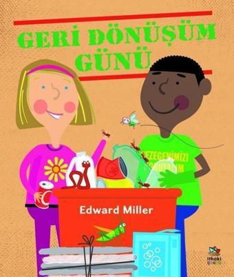 Geri Dönüşüm Günü - Edward Miller - İthaki Çocuk