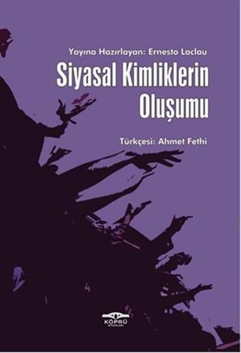 Siyasal Kimliklerin Oluşumu - Ernesto Laclau - Köprü Kitapları