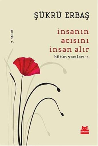 İnsanın Acısını İnsan Alır - Şükrü Erbaş - Kırmızı Kedi Yayınevi