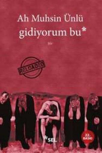 Gidiyorum Bu - Ah Muhsin Ünlü - Sel Yayıncılık