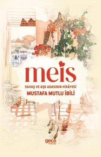 Meis Savaş ve Aşk Adasının Hikayesi - Mustafa Mutlu İbili - Gece Kitaplığı