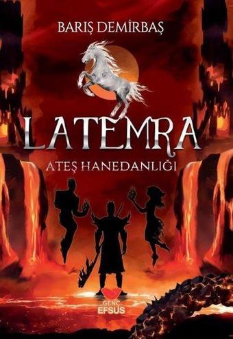 Latemra - Ateş Hanedanlığı - Barış Demirbaş - Efsus