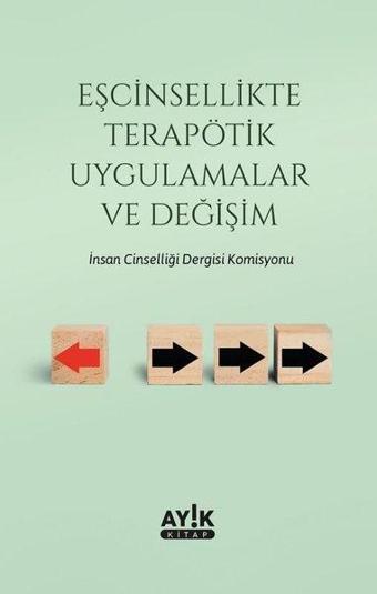 Eşcinsellikte Terapötik Uygulamalar ve Değişim - Kolektif  - Ayık Kitap