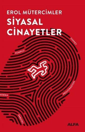 Siyasal Cinayetler - Erol Mütercimler - Alfa Yayıncılık